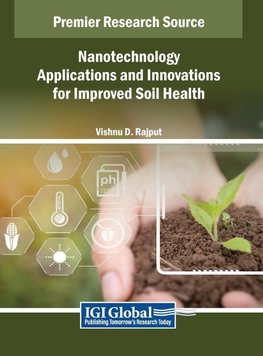 Nanotechnology Applications and Innovations for Improved Soil Health