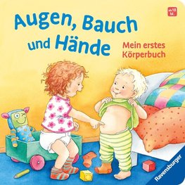 Augen, Bauch und Hände. Mein erstes Körperbuch. Allererstes Wissen. Körperteile spielerisch kennenlernen ab 1 Jahr. Mit Reimen ab 12 Monaten