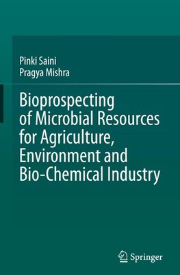 Bioprospecting of Microbial Resources for Agriculture, Environment and Bio-chemical Industry