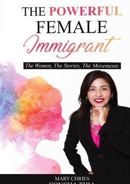 THE POWERFUL FEMALE IMMIGRANT