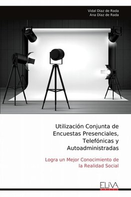 Utilización Conjunta de Encuestas Presenciales, Telefónicas y Autoadministradas