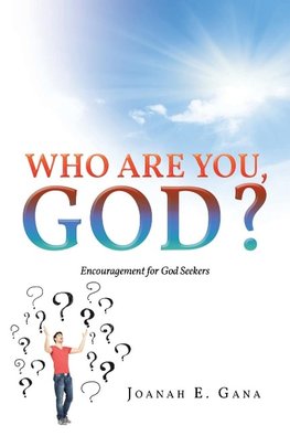 Who Are You, God?