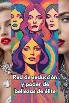 Red de seducción y poder de bellezas de élite