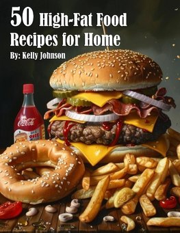 50 High-Fat Food Recipes for Home