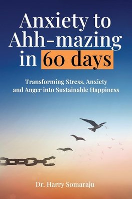 Anxiety to Ahh-mazing in 60 Days