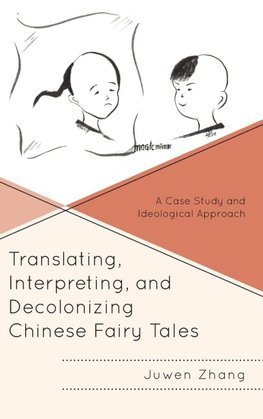 Translating, Interpreting, and Decolonizing Chinese Fairy Tales