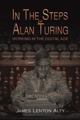 In the Steps of Alan Turing