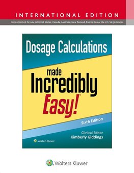 Dosage Calculations Made Incredibly Easy!