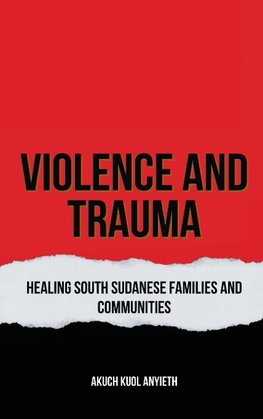 Violence & Trauma Healing South Sudanese Families and Communities