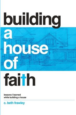 Building a House of Faith