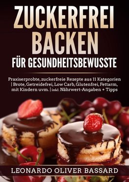 ZUCKERFREI BACKEN für Gesundheitsbewusste