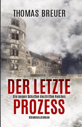 Der letzte Prozess ¿ Die langen Schatten des Dritten Reiches