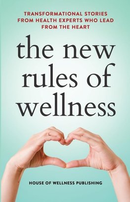 The New Rules of Wellness Volume 2