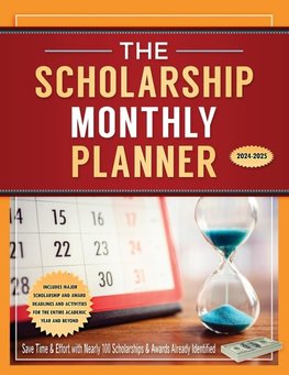 The Scholarship Monthly Planner 2024-2025