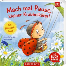 Mach mal Pause, kleiner Krabbelkäfer!