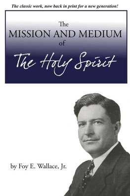 The Mission and Medium of The Holy Spirit