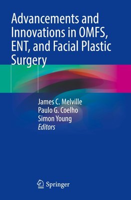 Advancements and Innovations in OMFS, ENT, and Facial Plastic Surgery