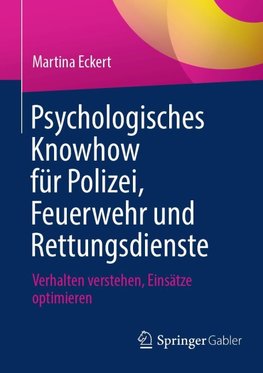 Psychologisches Knowhow für Polizei, Feuerwehr und Rettungsdienste