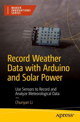 Record Weather Data with Arduino and Solar Power