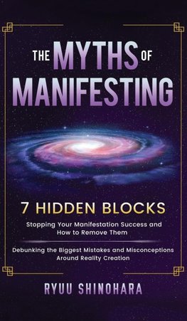 The Myths of Manifesting