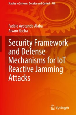 Security Framework and Defense Mechanisms for IoT Reactive Jamming Attacks