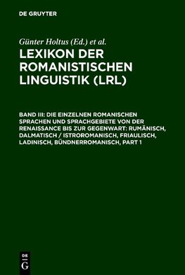 Die einzelnen romanischen Sprachen und Sprachgebiete von der Renaissance bis zur Gegenwart: Rumänisch, Dalmatisch / Istroromanisch, Friaulisch, Ladinisch, Bündnerromanisch