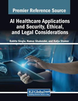 AI Healthcare Applications and Security, Ethical, and Legal Considerations