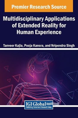 Multidisciplinary Applications of Extended Reality for Human Experience