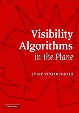 Ghosh, S: Visibility Algorithms in the Plane