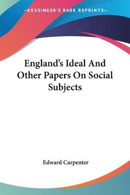 England's Ideal And Other Papers On Social Subjects