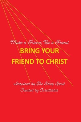 Bring Your Friend to Christ