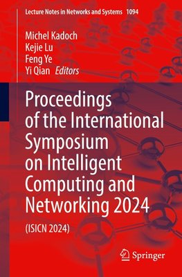 Proceedings of the International Symposium on Intelligent Computing and Networking 2024