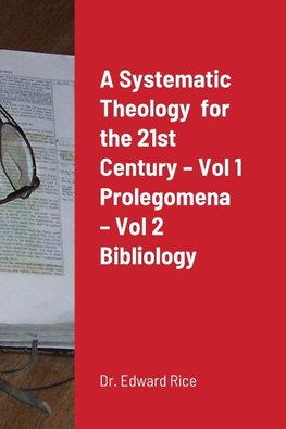 A Systematic Theology  for the 21st Century - Vol 1 Prolegomena - Vol 2 Bibliology