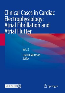 Clinical Cases in Cardiac Electrophysiology: Atrial Fibrillation and Atrial Flutter