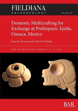 Domestic Multicrafting for Exchange at Prehispanic Ejutla, Oaxaca, Mexico