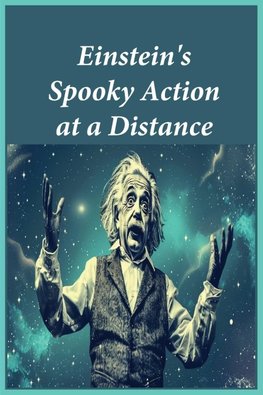 Einstein's Spooky Action at a Distance