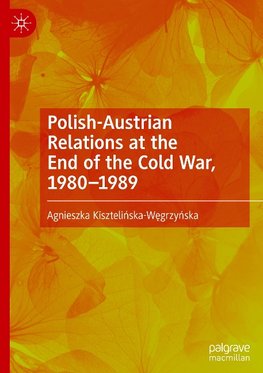 Polish-Austrian Relations at the End of the Cold War, 1980¿1989