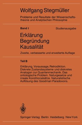 Erklärung, Voraussage, Retrodiktion Diskrete Zustandssysteme und diskretes Analogon zur Quantenmechanik Das ontologische Problem Naturgesetze und irreale Konditionalsätze Naturalistische Auflösung des Goodman-Paradoxons