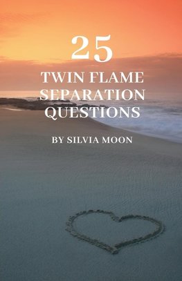 25 Popular Twin Flame Separation Questions