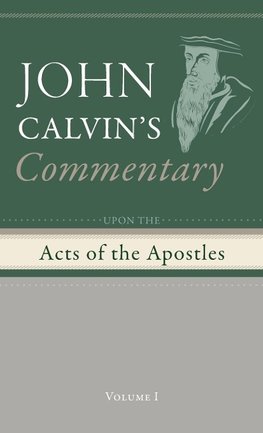 Commentary upon the Acts of the Apostles, Volume 1