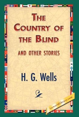 The Country of the Blind, and Other Stories