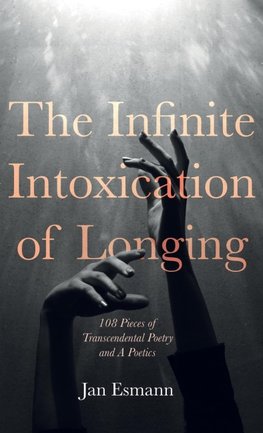 The Infinite Intoxication of Longing