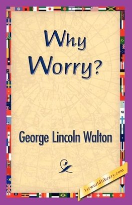 Why Worry?