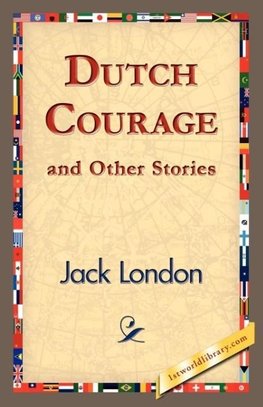 Dutch Courage and Other Stories