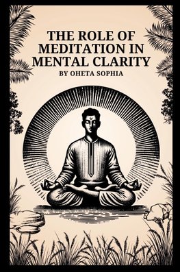 The Role of Meditation in Mental Clarity