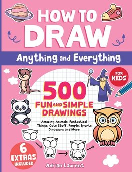 How to Draw Anything and Everything for Kids