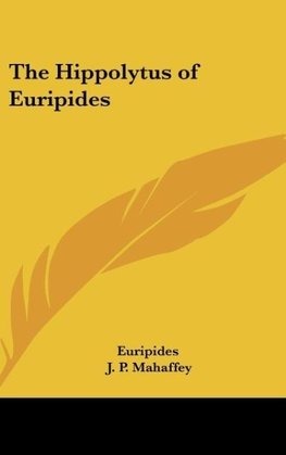 The Hippolytus of Euripides