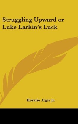 Struggling Upward or Luke Larkin's Luck