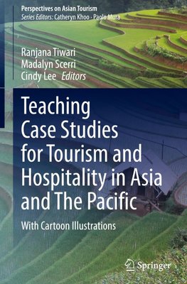 Teaching Case Studies for Tourism and Hospitality in Asia and The Pacific