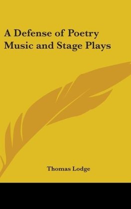 A Defense of Poetry Music and Stage Plays